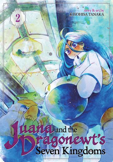 Juana and the Dragonewt's Seven Kingdoms Vol. 2 - Kiyohisa Tanaka