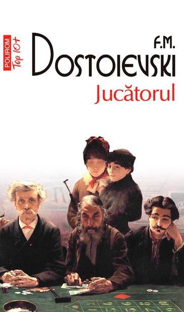 Jucatorul - F.M. Dostoievski