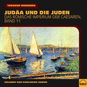 Judäa und die Juden (Das Römische Imperium der Caesaren, Band 11)