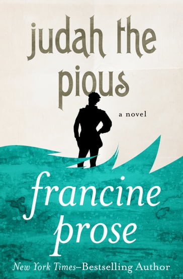 Judah the Pious - Francine Prose