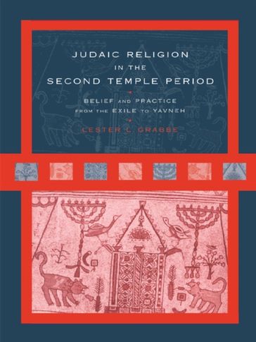 Judaic Religion in the Second Temple Period - Lester L. Grabbe