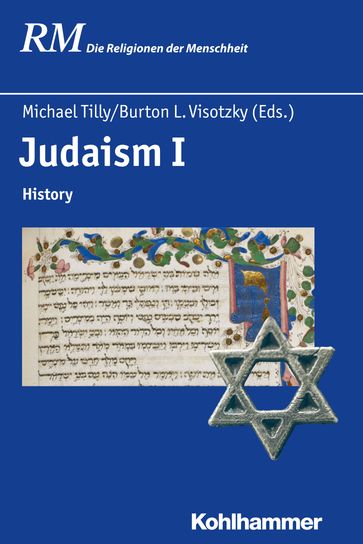 Judaism I - Bettina Schmidt - Deborah Dash Moore - Dominique Bourel - Geoffrey Herman - Hermann Lichtenberger - Joseph M. Davis - Jorg Rupke - Kerstin Armborst-Weihs - Lee Levine - Manfred Hutter - Martin Kloke - Michael Berenbaum - Natalie B. Dohrmann - Peter Antes - Phillip Isaac Lieberman - Robert Chazan