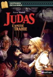 Judas, l amitié trahie - Histoires de la Bible - Dès 11 ans