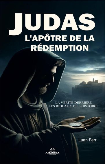 Judas L'apôtre De La Rédemption - Luan Ferr