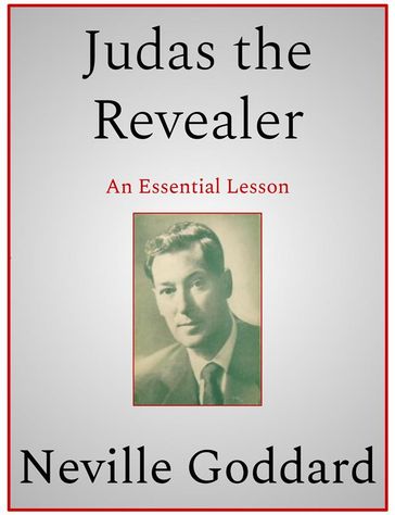 Judas the Revealer - Neville Goddard