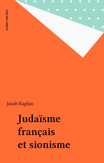 Judaïsme français et sionisme - Jacob Kaplan