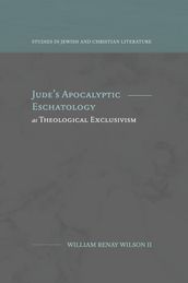 Jude s Apocalyptic Eschatology as Theological Exclusivism