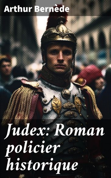 Judex: Roman policier historique - Arthur Bernède