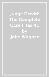 Judge Dredd: The Complete Case Files 41