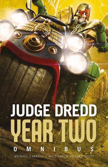 Judge Dredd: Year Two - Cavan Scott - Matthew Smith - Michael Carroll