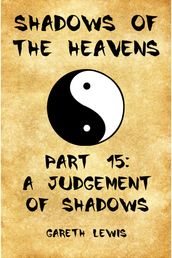 A Judgement of Shadows, Part 15 of Shadows of the Heavens