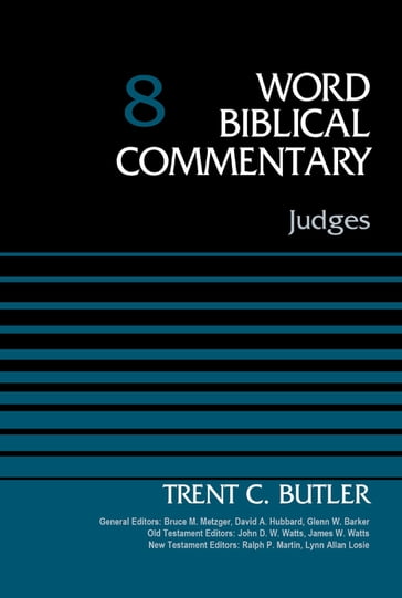Judges, Volume 8 - Glenn W. Barker - Lynn Allan Losie - Bruce M. Metzger - Ralph P. Martin - Trent C. Butler - James W. Watts - John D. W. Watts - David Allen Hubbard