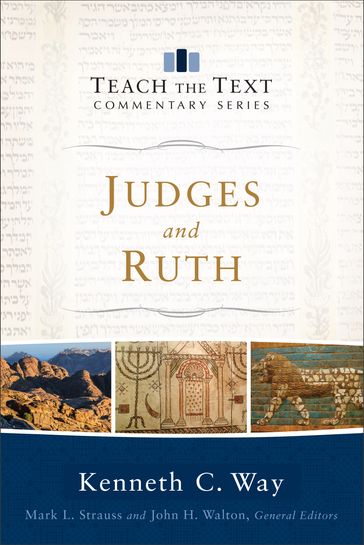 Judges and Ruth (Teach the Text Commentary Series) - John Walton - Kenneth C. Way - Mark Strauss