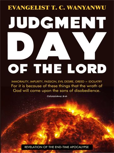Judgment Day of the Lord - Evangelist T. C. Wanyanwu
