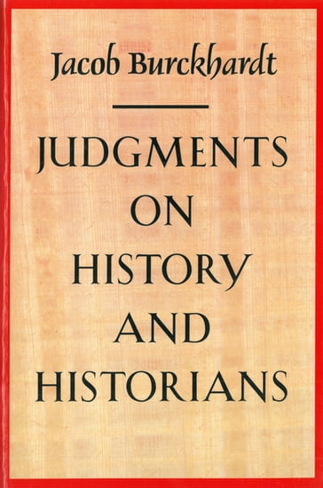 Judgments on History and Historians - Jacob Burckhardt