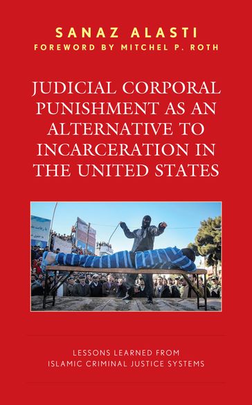 Judicial Corporal Punishment as an Alternative to Incarceration in the United States - Sanaz Alasti