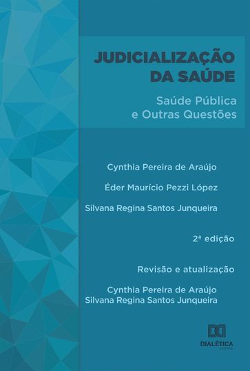 Judicialização da Saúde - Cynthia Pereira de Araújo - Regina Santos Junqueira - Éder Maurício Pezzi Lópes