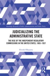 Judicializing the Administrative State