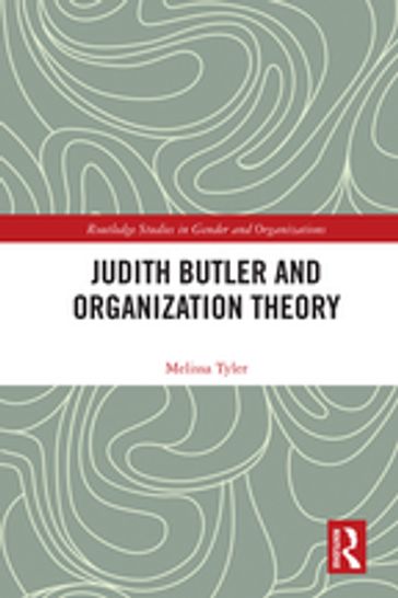 Judith Butler and Organization Theory - Melissa Tyler