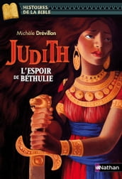 Judith, l espoir de Béthulie - Histoires de la Bible - Dès 11 ans