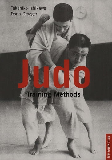 Judo Training Methods - Donn F. Draeger - Takahiko Ishikawa