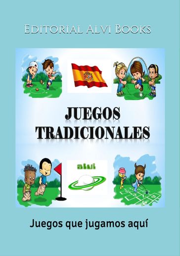 Juegos Tradicionales: Juegos que jugamos aquí - Publisher