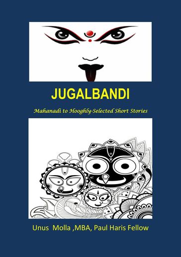 Jugalbandi-Hoogly to Mahanadi-Selected Short Stories - International Publishing Centre - MBA  PHF (TRF-USA) UNUS MOLLA