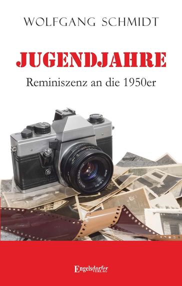 Jugendjahre - Reminiszenz an die 1950er - Wolfgang Schmidt