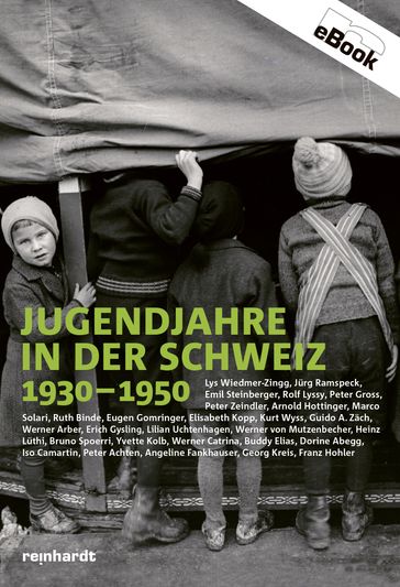 Jugendjahre in der Schweiz 1930-1950 - Angeline Fankhauser - Arnold Hottinger - BRUNO SPOERRI - Buddy Elias - Dorine Abegg - Elisabeth Kopp - Emil Steinberger - Erich Gysling - Eugen Gomringer - Franz Hohler - Georg Kreis - Guido A. Zach - Heinz Luthi - Iso Camartin - Jurg Ramspeck - Kurt Wyss - Lilian Uchtenhagen - Lys Wiedmer-Zingg - Marco Solari - Peter Achten - Peter Gross - Peter Zeindler - Rolf Lyssy - Ruth Binde - Werner Arber - Werner Catrina - Werner von Mutzenbecher - Yvette Kolb