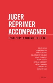 Juger, réprimer, accompagner. Essai sur la morale