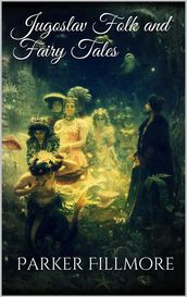 Jugoslav Folk and Fairy Tales