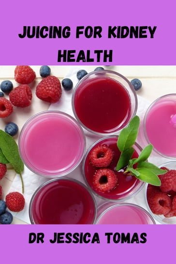 Juicing For Kidney Health - DR JESSICA TOMAS