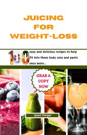 Juicing For Weight-loss