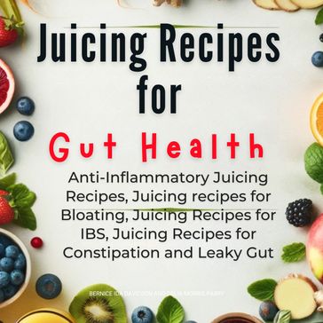 Juicing Recipes for Gut Health - Bernice Ida Davidson