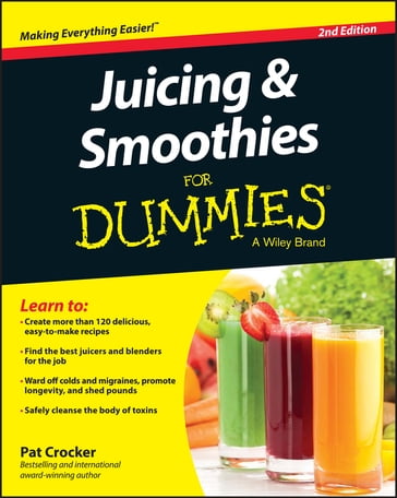 Juicing & Smoothies For Dummies - Pat Crocker