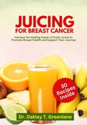 Juicing for Breast Cancer