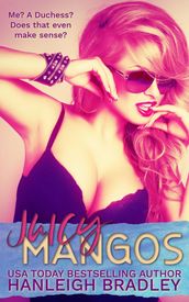 Juicy Mangos: A Hanleigh s London Holiday Romance