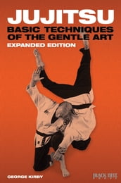 Jujitsu: Basic Techniques of the Gentle Art
