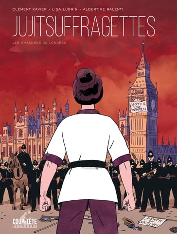 Jujitsuffragettes, les Amazones de Londres - Clément Xavier - Lisa Lugrin