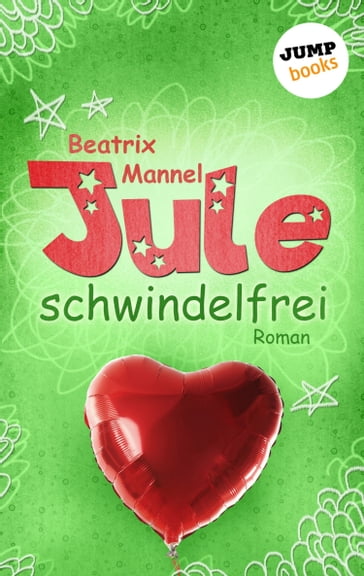 Jule - Band 3: Schwindelfrei - Beatrix Mannel