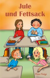 Jule und Fettsack