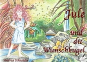 Jule und die Wunschkugel