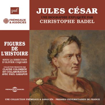 Jules César. Une biographie expliquée - Christophe Badel