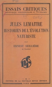 Jules Lemaître, historien de l évolution naturaliste
