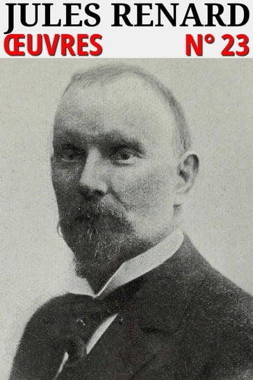 Jules Renard - Oeuvres - Jules Renard