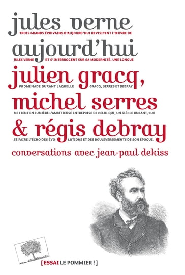 Jules Verne aujourd'hui - Julien Gracq - Régis Debray - Michel Serres