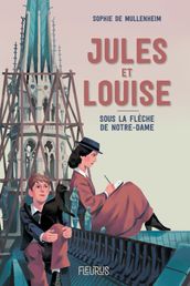 Jules et Louise. Sous la flèche de Notre-Dame