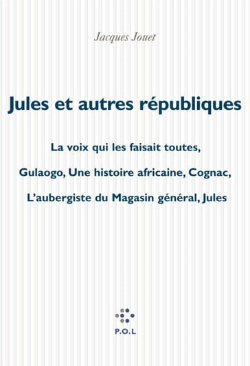 Jules et autres républiques - Jacques Jouet