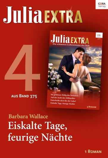 Julia Extra Band 375 - Titel 4: Eiskalte Tage, feurige Nächte - Barbara Wallace