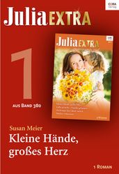 Julia Extra Band 380 - Titel 1: Kleine Hände, großes Herz